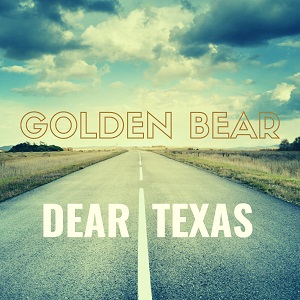 Golden Bear - Dear Texas - Cover_300